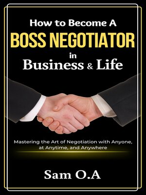 cover image of How to Become a Boss Negotiator in Business and Life